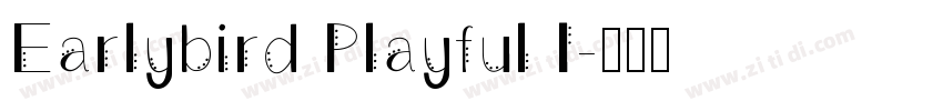 Earlybird Playful I字体转换